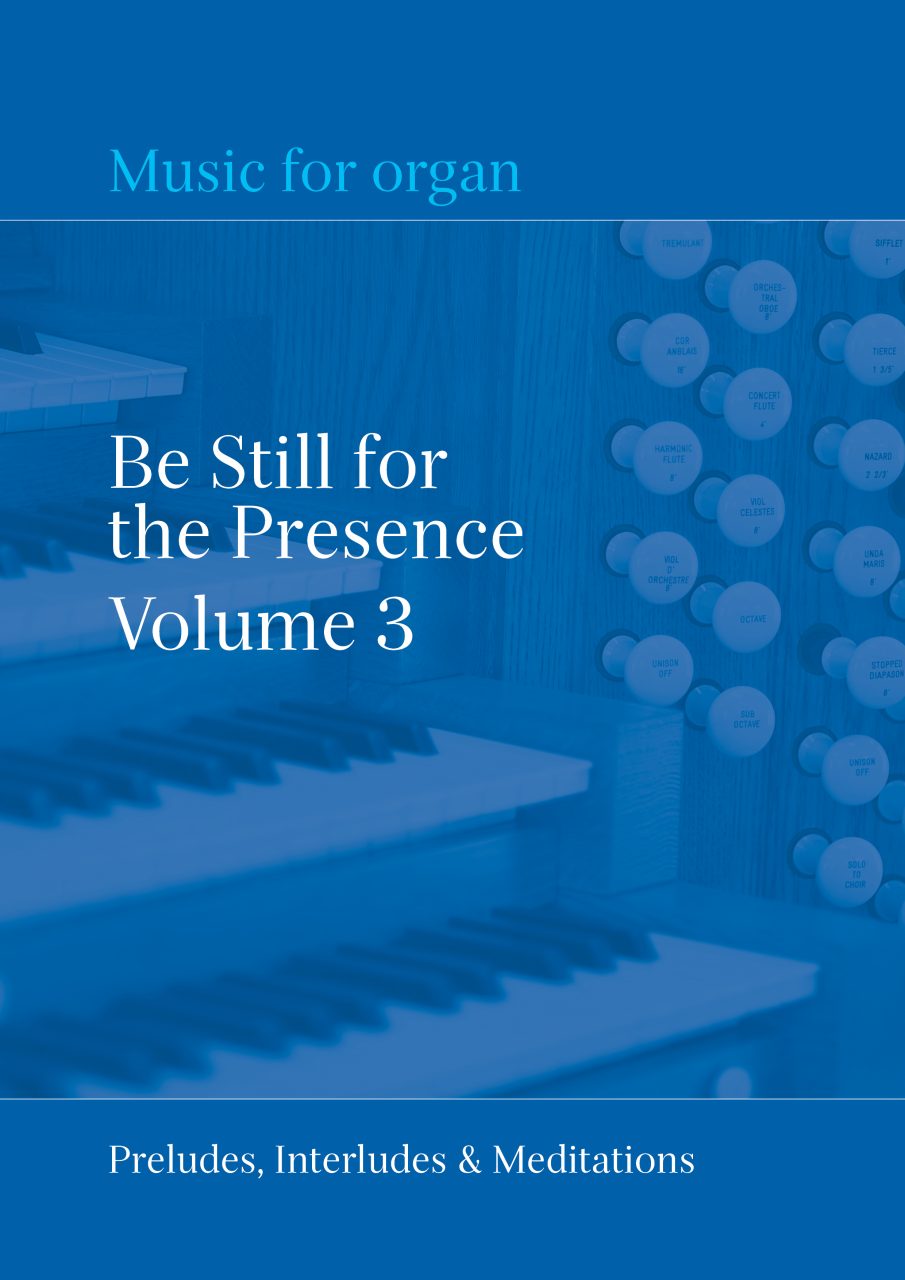 Be Still for the Presence: Volume 3