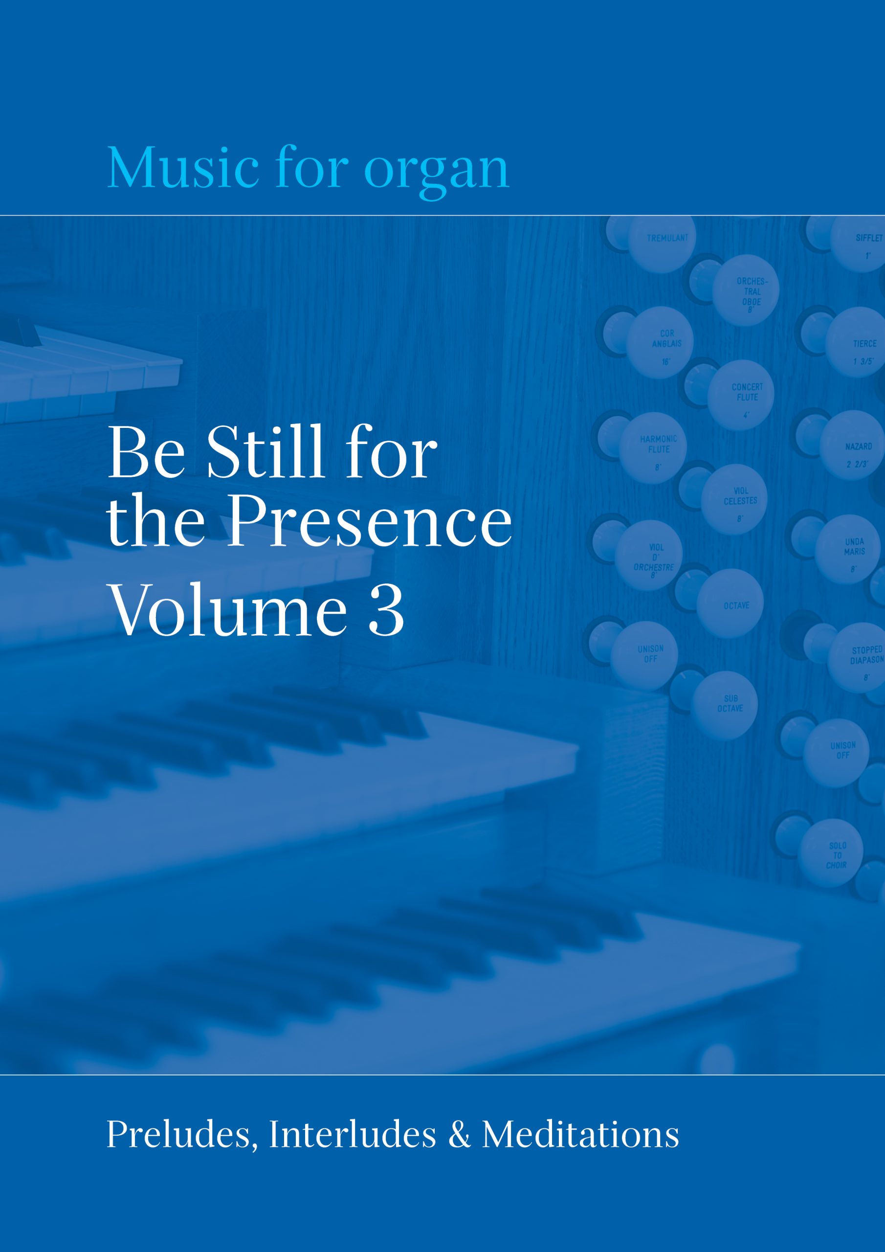 Be Still for the Presence: Volume 3